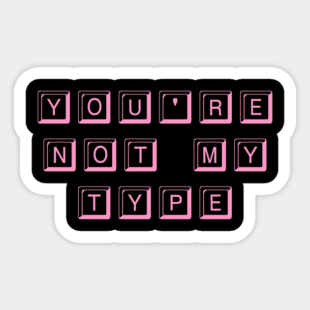 You're Not My Type (Pink) Sticker by Graograman